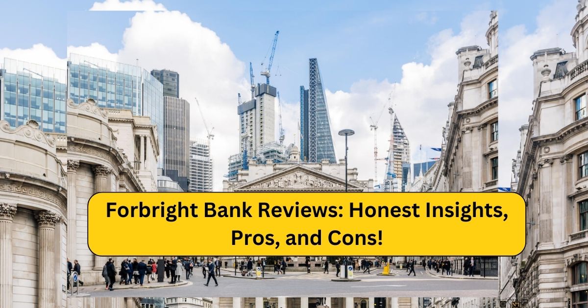 Forbright Bank Reviews: Honest Insights, Pros, and Cons!