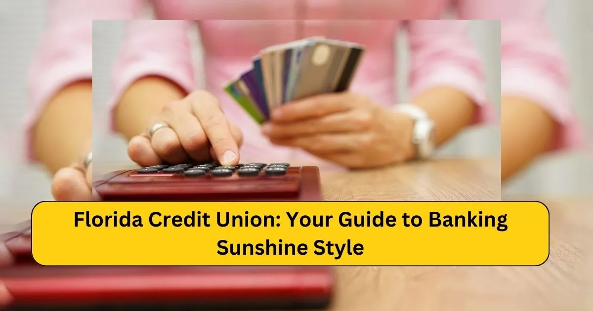 Florida Credit Union: Your Guide to Banking Sunshine Style