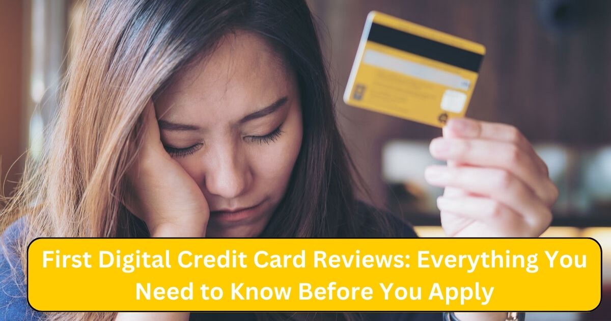 First Digital Credit Card Reviews : Everything You Need to Know Before You Apply